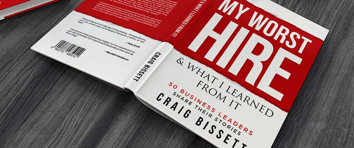 My Worst Hire & What I Learned From It, by Craig Bissett