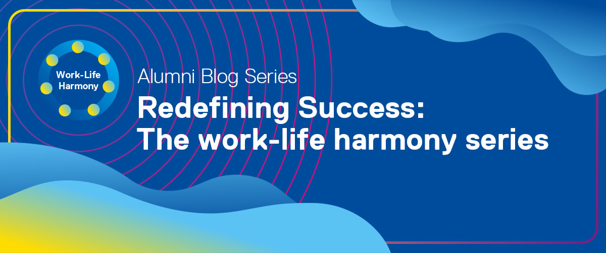 Redefining success: The work-life harmony series